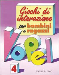 Giochi di interazione per bambini e ragazzi. Vol. 4