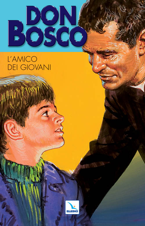 Don Bosco. Vol. 2: L'amico dei giovani.