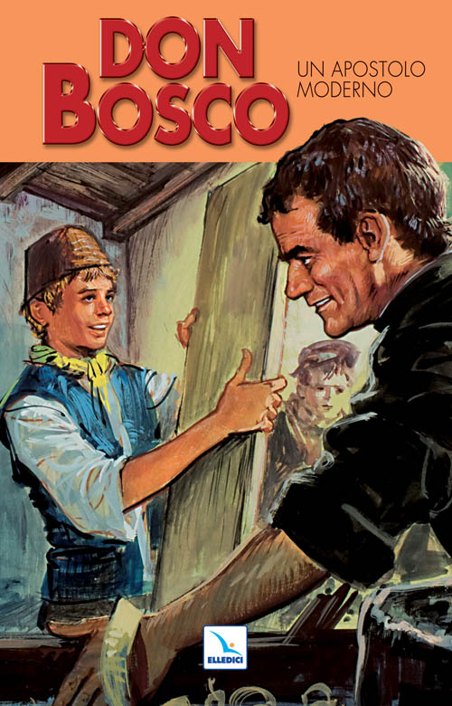 Don Bosco. Ediz. illustrata. Vol. 3: Un apostolo moderno.