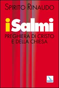 I salmi, preghiera di Cristo e della Chiesa