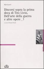 Libro Discorsi sopra la prima deca di Tito Livio-Dell'arte della guerra e altre opere. Vol. 1\2 Niccolò Machiavelli