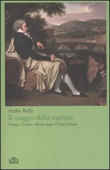 Il viaggio della capitale. Torino, Firenze e Roma dopo lUnità dItalia.pdf
