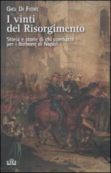 I vinti del Risorgimento. Storia e storie di chi combatté per i Borbone di Napoli.pdf