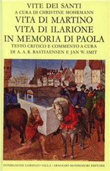 Vite dei santi dal III al VI secolo. Vol. 4: Vita di Martino. Vita di Ilarione. In memoria di Paola..pdf