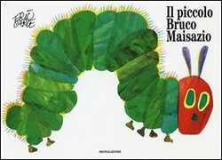 Libro Il piccolo bruco Maisazio. Ediz. illustrata Eric Carle