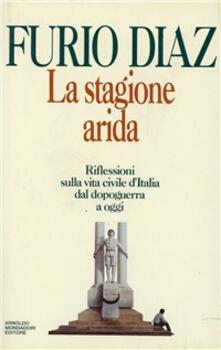 La stagione arida. Riflessioni sulla vita civile dItalia dal dopoguerra ad oggi.pdf