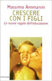 Copertina  Crescere con i figli : Le nuove regole dell'educazione