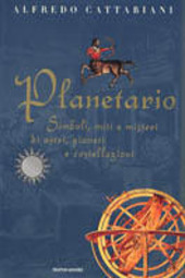 Copertina  Planetario : simboli, miti e misteri di astri, pianeti e costellazioni