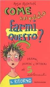 Copertina  Come hai potuto farmi questo? : drammi, disastri e desideri di 5 adolescenti : il ritorno