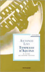 Libro Tommaso d'Aquino. Il futuro del pensiero cristiano Antonio Livi