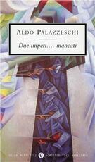 Libro Due imperi... mancati Aldo Palazzeschi