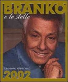 Branko e le stelle. Calendario astrologico 2002. Guida giornaliera segno per segno.pdf