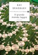 Libro Il grande mondo laggiù Ray Bradbury