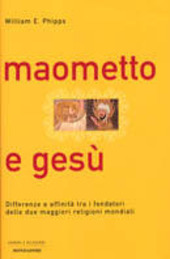 Copertina  Maometto e Gesù : Differenze e affinità tra i fondatori delle due maggiori religioni mondiali