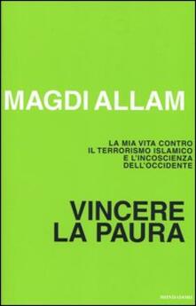 Vincere la paura. La mia vita contro il terrorismo islamico e lincoscienza dellOccidente.pdf