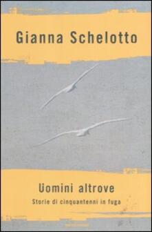 Uomini altrove. Storie di cinquantenni in fuga.pdf