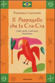 Il Pappagallo che fa Cra-Cra. Fiabe della tradizione brasiliana.pdf