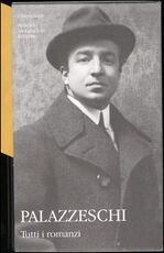 Libro Tutti i romanzi. Vol. 1 Aldo Palazzeschi