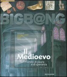 Il Medioevo. Un mondo di paura e di speranza. Con CD-ROM.pdf
