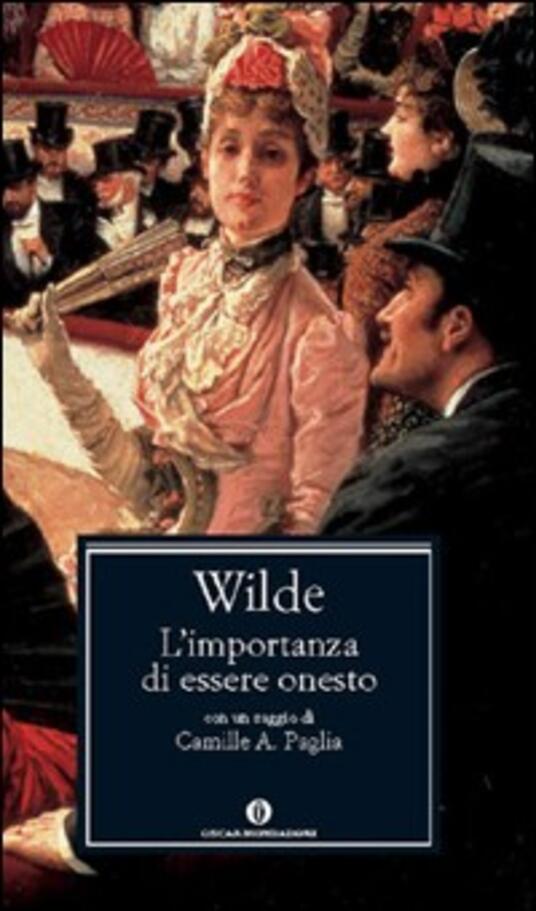 L Importanza Di Essere Onesto Oscar Wilde Libro Mondadori Oscar Classici Ibs