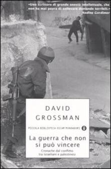 La guerra che non si può vincere. Cronache dal conflitto tra israeliani e palestinesi.pdf