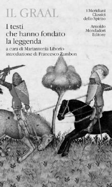 Il Graal. I testi che hanno fondato la leggenda.pdf