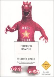 Il secolo cinese. Storie di uomini, città e denaro dalla fabbrica del mondo.pdf