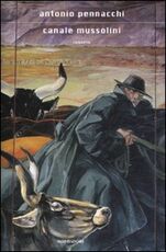 Libro Canale Mussolini Antonio Pennacchi