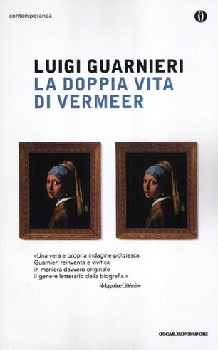 La doppia vita di Vermeer - Luigi Guarnieri - Libro - Mondadori - Oscar contemporanea | IBS