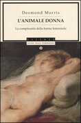 Libro L' animale donna. La complessità della forma femminile Desmond Morris