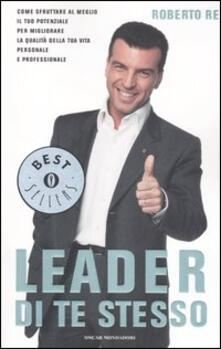 Leader di te stesso. Come sfruttare al meglio il tuo potenziale per migliorare la qualità della tua vita personale e professionale.pdf
