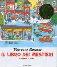 Libro Il libro dei mestieri. I grandi classici Richard Scarry