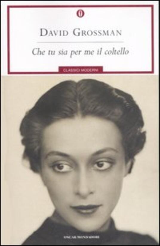 Che tu sia per me il coltello - David Grossman - Libro - Mondadori