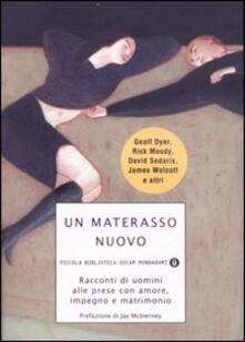 Un materasso nuovo. Racconti di uomini alle prese con amore, impegno e matrimonio.pdf