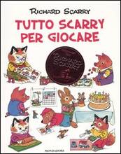 Libro Tutto Scarry per giocare. Giochiamo con Richard Scarry Richard Scarry
