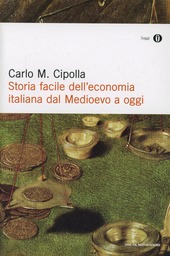 Copertina  Storia facile dell'economia italiana dal Medioevo a oggi : Raccontata a grandi linee