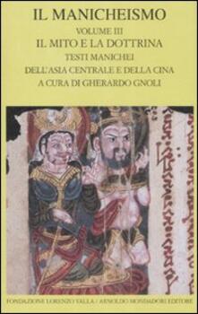 Il Manicheismo. Vol. 3: Il mito e la dottrina. Testi manichei dellAsia centrale e della Cina..pdf