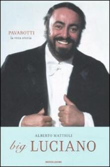 Big Luciano. Pavarotti, la vera storia.pdf