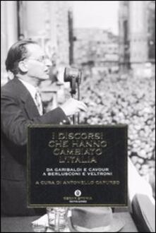 I discorsi che hanno cambiato lItalia. Da Garibaldi e Cavour a Berlusconi e Veltroni.pdf