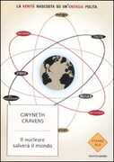 Libro Il nucleare salverà il mondo. La verità nascosta su un'energia pulita Gwyneth Cravens