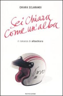 Sei chiara come unalba. Il romanzo di Albachiara.pdf