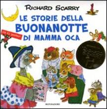 Libro Le storie della buonanotte di Mamma Oca. Con gadget Richard Scarry