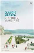 Libro L' infinito viaggiare Claudio Magris