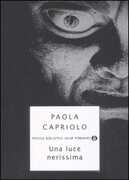 Libro Una luce nerissima Paola Capriolo