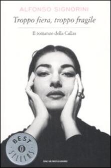 Troppo fiera, troppo fragile. Il romanzo della Callas.pdf