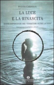 La luce e la rinascita. Nuove esperienze nei «territori oltre la vita».pdf
