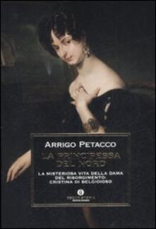 La principessa del nord. La misteriosa vita della dama del Risorgimento: Cristina di Belgioioso.pdf