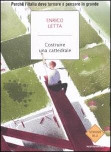 Costruire una cattedrale. Perché lItalia deve tornare a pensare in grande.pdf