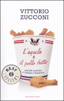 L aquila e il pollo fritto. Perché amiamo e odiamo lAmerica.pdf