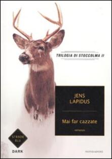 Mai far cazzate. Trilogia di Stoccolma. Vol. 2.pdf
